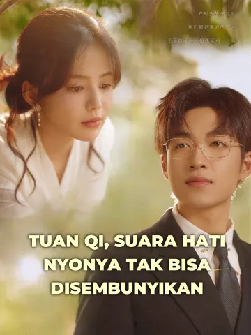 TUAN QI, SUARA HATI NYONYA TAK BISA DISEMBUNYIKAN